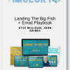 Kyle Milligan, John Grimes – Landing The Big Fish + Email Playbook