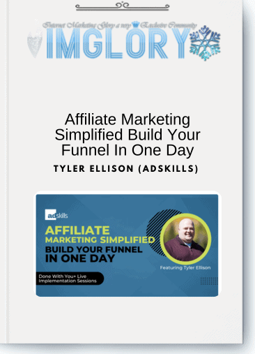 Tyler Ellison (Adskills) – Affiliate Marketing Simplified Build Your Funnel In One Day