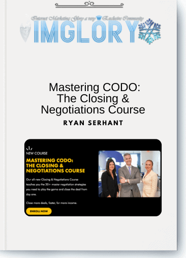 Ryan Serhant – Mastering CODO The Closing & Negotiations Course