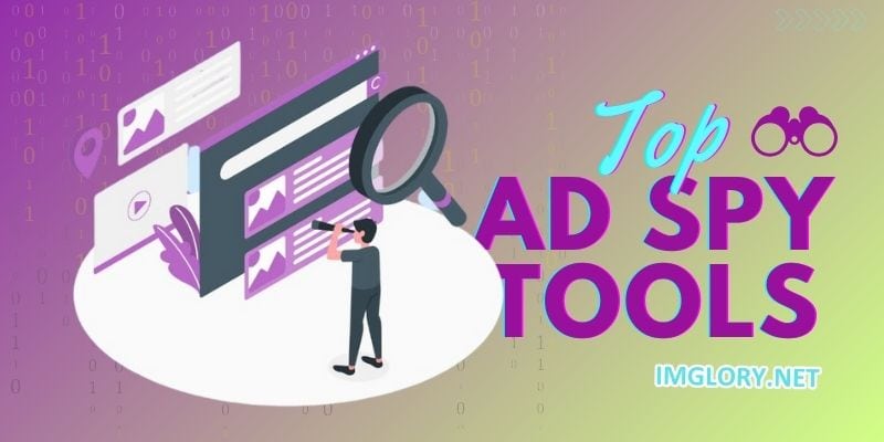 Optimize Your Marketing Strategy: The Top Ad Spy Tools for Competitive Intelligence
