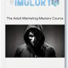 The Adult Marketing Mastery Course