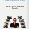 Todd's AI Niche Video Bundle