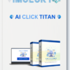 AI Click Titan