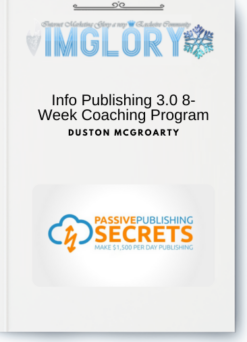 Info Publishing 3.0 8-Week Coaching Program by Duston McGroarty