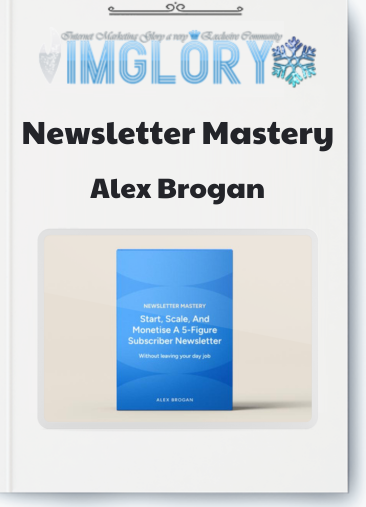 Alex Brogan – Newsletter Mastery