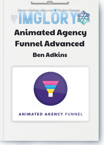 Ben Adkins – Animated Agency Funnel Advanced