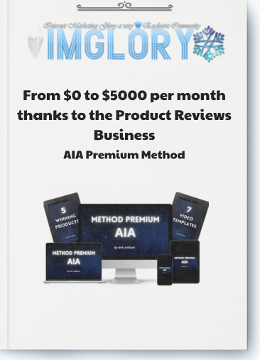 AIA Premium Method – From 0 to 5000 per month thanks to the Product Reviews Business