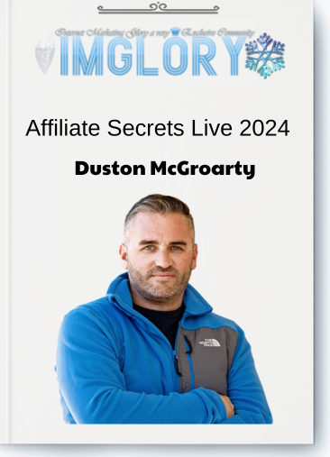 Affiliate Secrets Live 2024 by Duston McGroarty