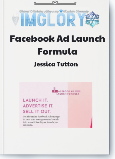 Jessica Tutton – Facebook Ad Launch Formula