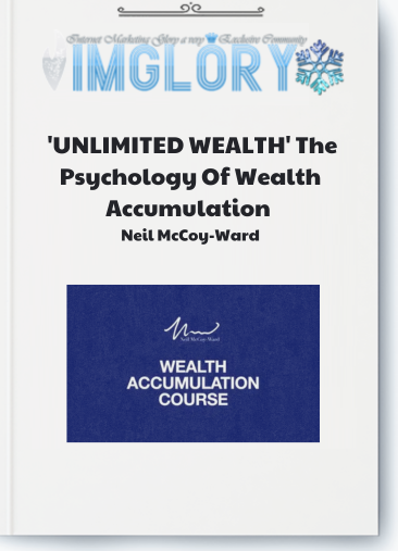 Neil McCoy Ward – UNLIMITED WEALTH The Psychology Of Wealth Accumulation