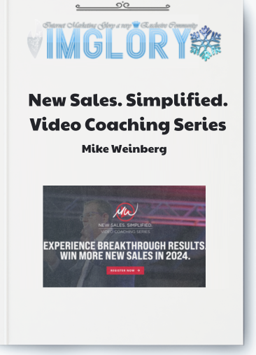 Mike Weinberg – New Sales. Simplified. Video Coaching Series