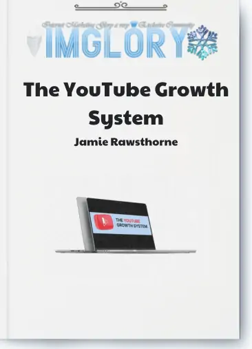 Jamie Rawsthorne – The YouTube Growth System