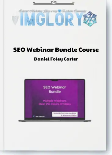 Daniel Foley Carter – SEO Webinar Bundle Course