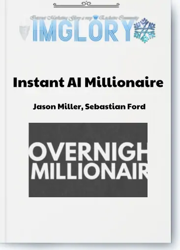Jason Miller Sebastian Ford – Instant AI Millionaire