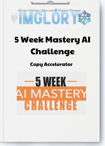 Copy Accelerator – 5 Week Mastery AI Challenge