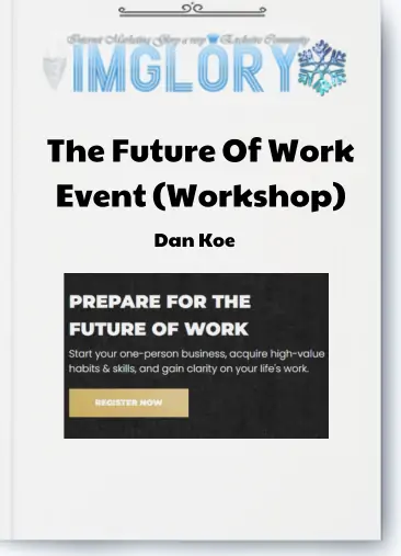 Dan Koe – The Future Of Work Event (Workshop)