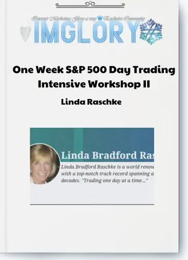 Linda Raschke – One Week S&P 500 Day Trading Intensive Workshop II