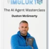 The AI Agent Masterclass by Duston McGroarty