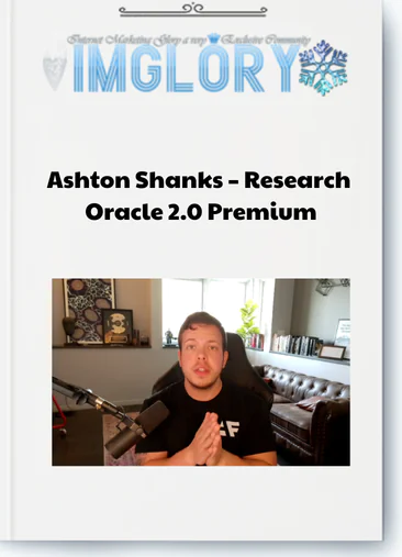 Ashton Shanks – Research Oracle 2.0 Premium