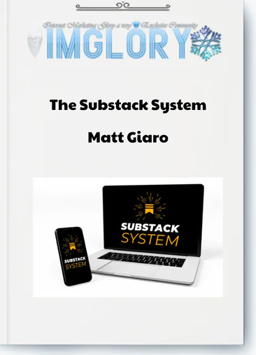 Matt Giaro – The Substack System