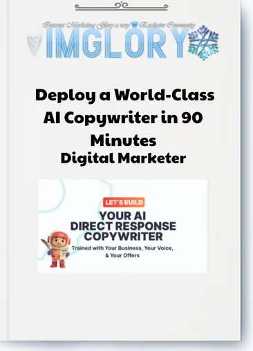 Digital Marketer – Deploy a World-Class AI Copywriter in 90 Minutes