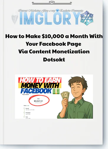 Dotsokt – How to Make 10000 a Month With Your Facebook Page Via Content Monetization IMG