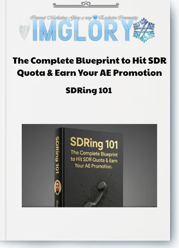 SDRing 101 – The Complete Blueprint to Hit SDR Quota & Earn Your AE Promotion